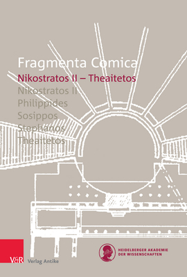 Fragmenta Comica: Nikostratos II - Theaitetos (Fragmenta Comica, 22.2) (English and German Edition)