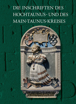 Die Inschriften Des Hochtaunus-Kreises Und Des Main-Taunus-Kreises (Mainzer Reihe) (German Edition)