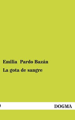 La Gota de Sangre (Spanish Edition) Image for La Gota de Sangre (Spanish Edition)