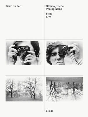 Timm Rautert: Bildanalytische Photographie 19681974