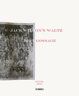 John Gossage: Jack Wilsons Waltz