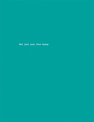 Stefanie Moshammer: Not Just Your Face Honey
