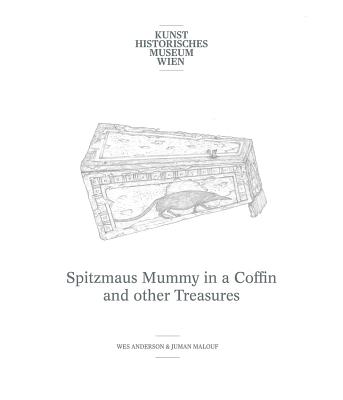 Wes Anderson & Juman Malouf: Spitzmaus Mummy in a Coffin and Other Treasures
