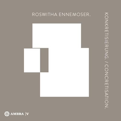 Roswitha Ennemoser. Konkretisierung. Concretisation. (German and English Edition)