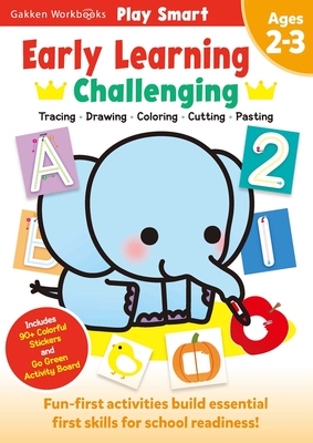 Play Smart Early Learning: Challenging - Age 2-3: Pre-K Activity Workbook : Learn essential first skills: Tracing, Coloring, Shapes, Cutting, Drawing, . Numbers, Letters; Go-Green Activity-Board