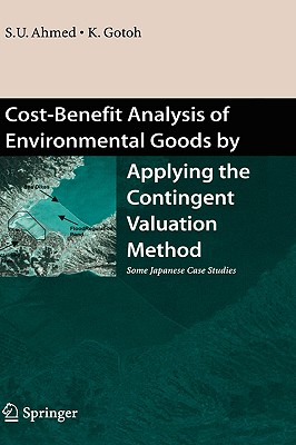 Cost-Benefit Analysis of Environmental Goods by Applying Contingent Valuation Method: Some Japanese Case Studies Image for Cost-Benefit Analysis of Environmental Goods by Applying Contingent Valuation Method: Some Japanese Case Studies