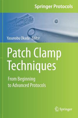 Patch Clamp Techniques: From Beginning to Advanced Protocols (Springer Protocols Handbooks) Image for Patch Clamp Techniques: From Beginning to Advanced Protocols (Springer Protocols Handbooks)