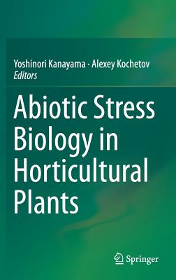 Image for Abiotic Stress Biology in Horticultural Plants