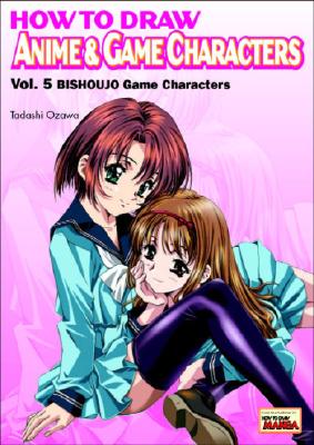 How to Draw Anime & Game Characters, Vol. 5: Bishoujo Game Characters
