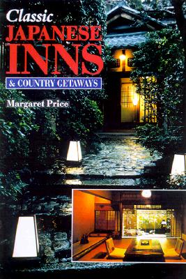 Image for Classic Japanese Inns and Country Getaways Classic Japanese Inns and Country Getaways