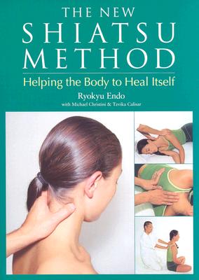 The New Shiatsu Method: Helping the Body to Heal Itself