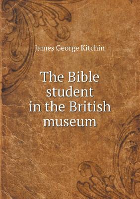 The Bible student in the British museum