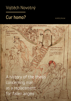 Cur homo: A History of the Thesis of Man as a Replacement for Fallen Angels