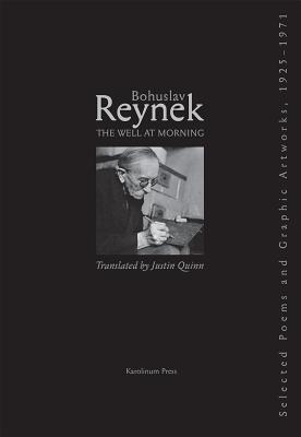 The Well at Morning: Selected Poems, 19251971 (Modern Czech Classics)