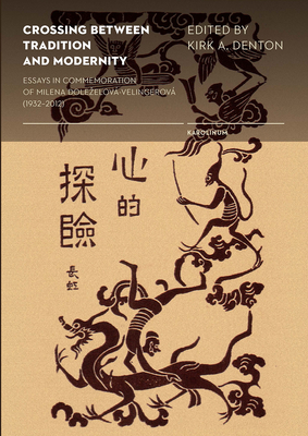Crossing between Tradition and Modernity: Essays in Commemoriation of Milena Dolealov-Velingerov (19322012)