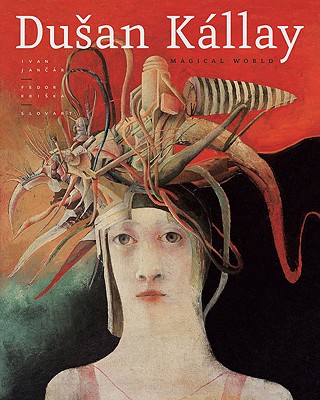 Kállay: A Magical World Dusan Kállay: Magical World