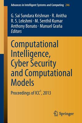 Computational Intelligence, Cyber Security and Computational Models: Proceedings of ICC3, 2013 (Advances in Intelligent Systems and Computing, 246)