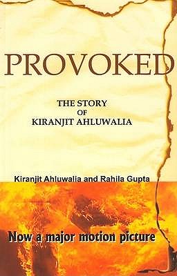 Provoked: The Story Of Kiranjit Ahluwalia