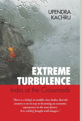 Extreme Turbulence: India at the Crossroads