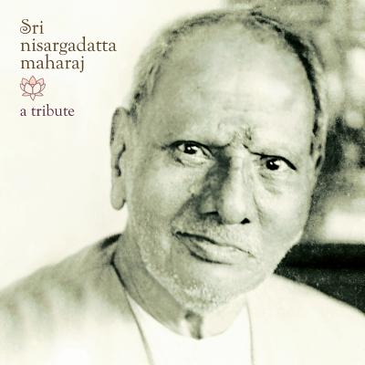Sri Nisargadatta Maharaj - A Tribute Image for Sri Nisargadatta Maharaj - A Tribute