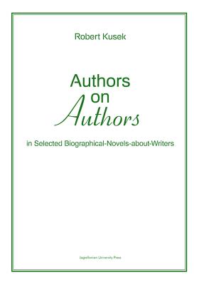 Authors on Authors: In Selected Biographical-Novels-About-Writers