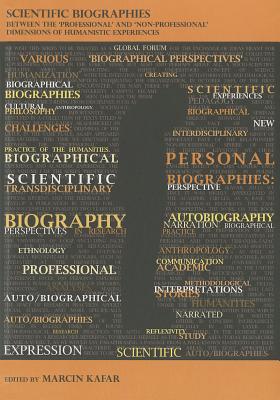 Scientific Biographies: Between the 'Professional' and 'Non-Professional' Dimensions of Humanistic Experiences