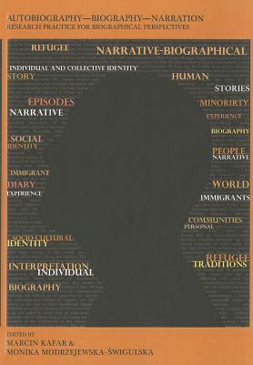 Autobiography, Biography, Narration: Research Practice for Biographical Perspectives