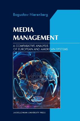Media Management: A Comparative Analysis of European and American Systems