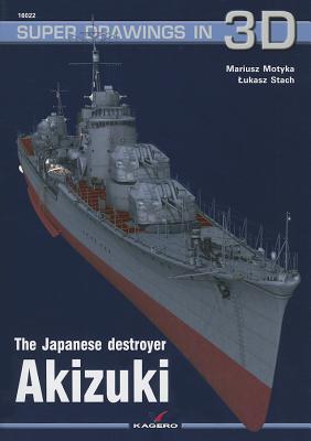 The Japanese Destroyer Akizuki (Kagero Super Drawings in 3D # 16022)