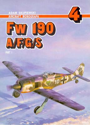 Fw 190 A/F/G/S Part I. Aircraft Monograph 4.
