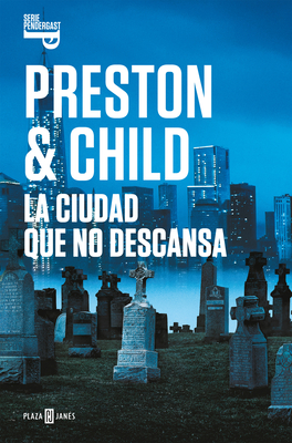 Image for La ciudad que no descansa / The City of Endless Night (Pendergast) (Spanish Edition) La ciudad que no descansa / The City of Endless Night (Pendergast) (Spanish Edition)