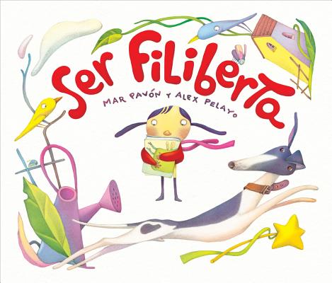 Ser Filiberta (I Want to be Philberta) (Spanish Edition)