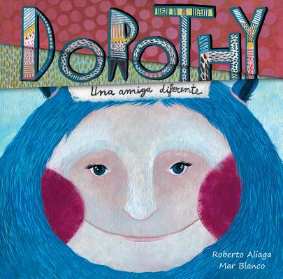 Image for Dorothy - una amiga diferente (Dorothy - A Different Kind of Friend) (Spanish Edition) Dorothy - una amiga diferente (Dorothy - A Different Kind of Friend) (Spanish Edition)
