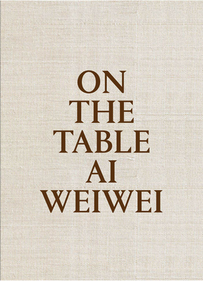 Ai Weiwei: On the Table (Libros de autor)