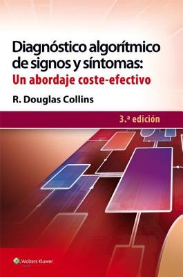 Diagnstico algortmico de signos y sntomas: un abordaje coste-efectivo (Spanish Edition)