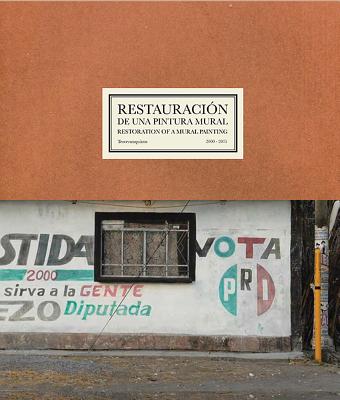 Restoration of a Mural Painting: Tercerunquinto 20002015 (Arte y Fotografa)