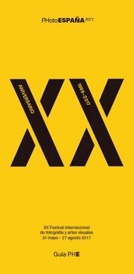 PHE 2017 Guide: PHotoESPAA 2017, XX Anniversary