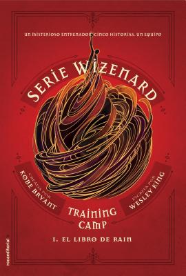 Image for Training camp. El libro de Rain: Serie Wizenard. Libro I (Wizenard: Training Camp) (Spanish Edition) Training camp. El libro de Rain: Serie Wizenard. Libro I (Wizenard: Training Camp) (Spanish Edition)