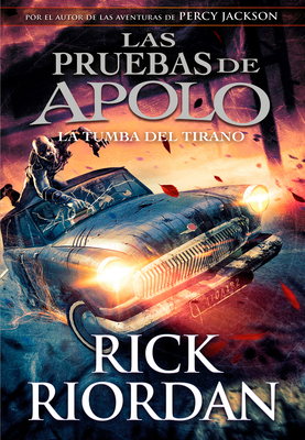 La tumba del tirano / The Tyrant's Tomb (Las pruebas de Apolo) (Spanish Edition)