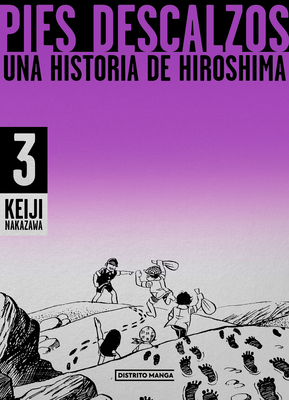 Pies descalzos 3: Una historia de Hiroshima / Barefoot Gen Volume 3: A Story of Hiroshima (Spanish Edition)