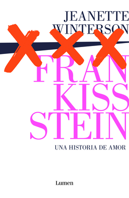 Frankissstein: una historia de amor / Frankissstein: A Love Story (Spanish Edition)