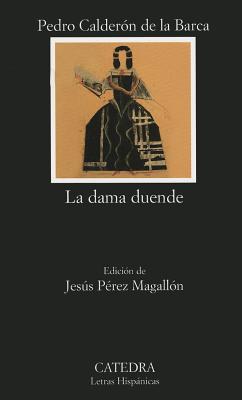 La dama duende (Letras Hispanicas / Hispanic Writings) (Spanish Edition)