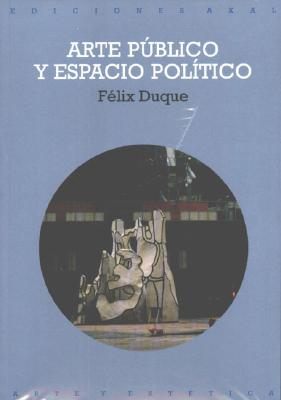 Arte pblico y espacio poltico (Arte y esttica)