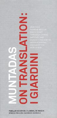 MUNTADAS ON TRANSLATION :I GIARDINI