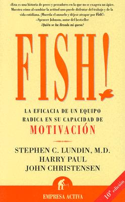 Image for Fish! La Eficacia de un Equipo Radica en su Capacidad de Motivacion (Spanish Edition) Fish! La Eficacia de un Equipo Radica en su Capacidad de Motivacion (Spanish Edition)