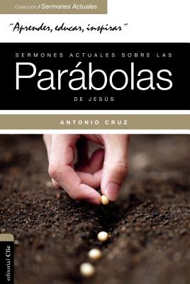 Sermones actuales sobre las parbolas de Jess: Parbola Viva (Coleccin sermones actuales) (Spanish Edition)