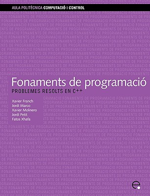 Fonaments de programaci: Problemes resolts en C++ (Catalan Edition)