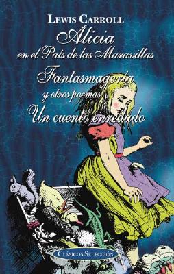 Alicia En El Pais de Las Maravillas, Fantasmagoria, y Un Cuento Enredado