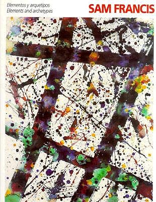 Sam Francis: Elements and Archetypes