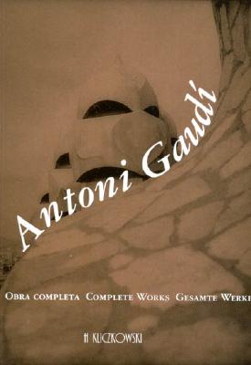 Antoni Gaudi: Complete Works (Spanish Edition)